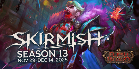 Flesh And Blood Skirmish Season 13 - 29 Nov 2025