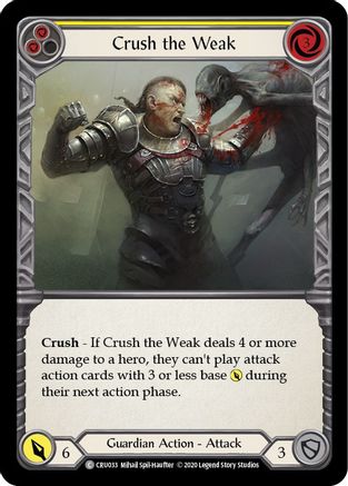 Crush the Weak (Yellow) (CRU033) (1st Edition) Rainbow Foil - Crucible of War