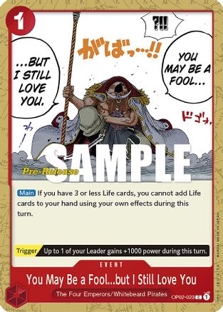 You May Be a Fool...but I Still Love You (OP02-023) Pre-Release Cards