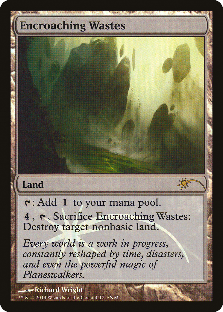 Encroaching Wastes [Friday Night Magic 2014] | Silver Goblin