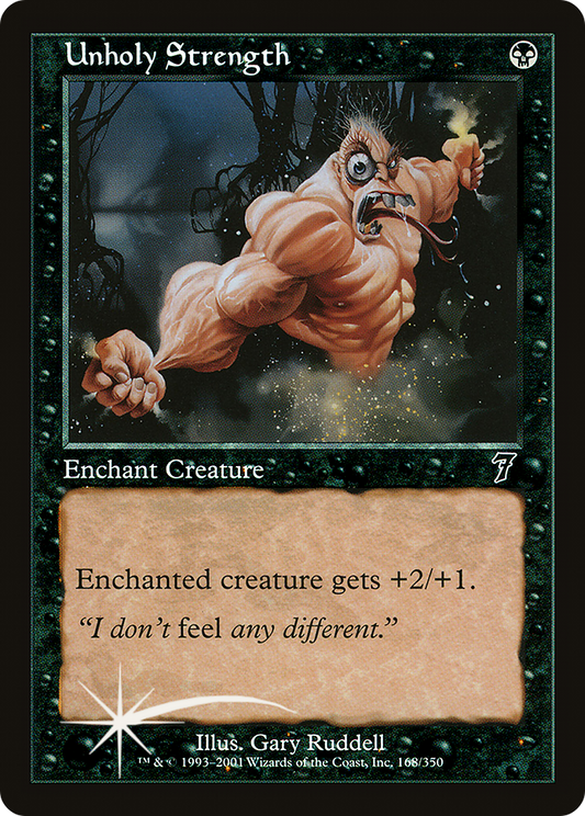 Unholy Strength (168) Foil - Seventh Edition